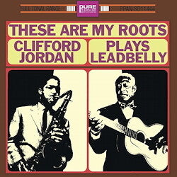 Clifford Jordan - These Are My Roots: Clifford Jordan Plays Leadbelly - Pure Pleasure LP Vinyl LP Hub