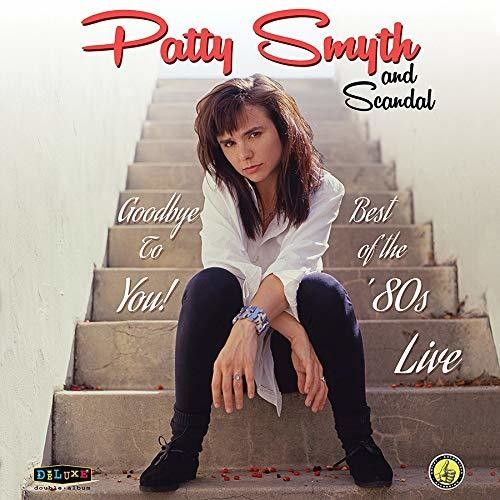 Patty Smyth & Scandal - Goodbye To You Best Of The '80s Live - LP Vinyl Record Hub