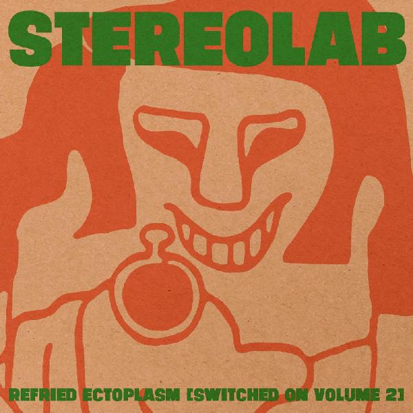 Stereolab - Refried Ectoplasm (Switched On Volume 2)- LP Vinyl Record Hub