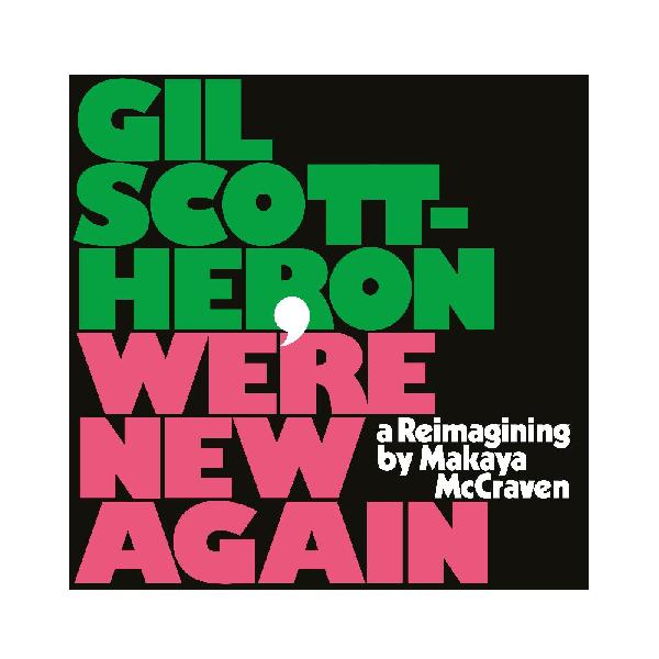 Gil Scott-Heron - We're New Again (A Reimagining by Makaya McCraven) - LP Vinyl Record Hub