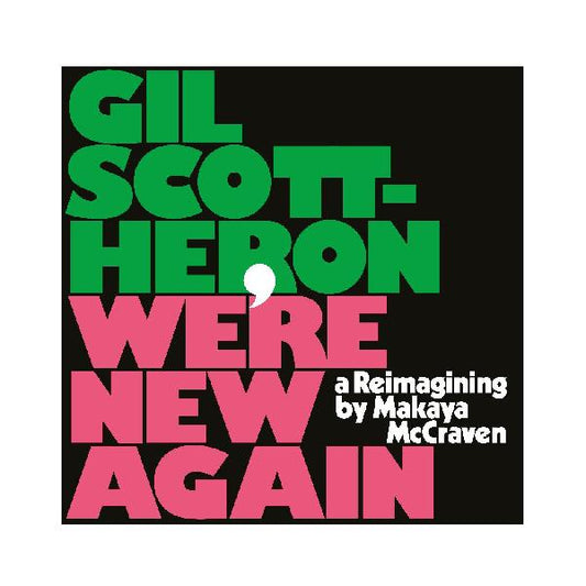 Gil Scott-Heron - We're New Again (A Reimagining by Makaya McCraven) - LP Vinyl Record Hub