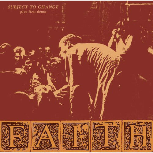 The Faith - Subject To Change/ First Demo - LP Vinyl Record Hub