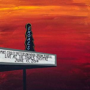 Mike Cooley, Patterson Hood & Jason Isbell  - Live at the Shoals Theatre - LP Vinyl Record Hub
